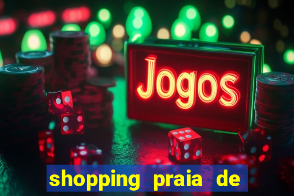 shopping praia de belas cinema